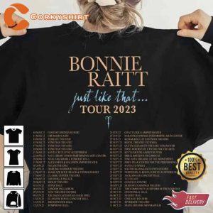 Bonie Raitt Just like That... 2023 Tour Shirt3
