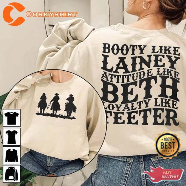 Booty Like Lainey Attitude Like Beth Lainey Wilson Cowboy Shirt