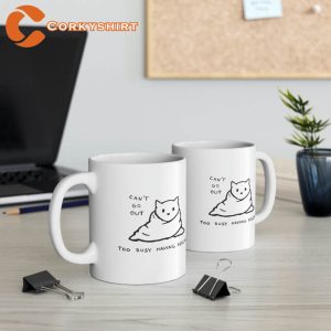 Cant Go Out Too Busy Having Feelings Cat Mug 3