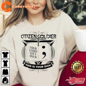 Citizen Soldier Your Story Isnt Over This Is Your Sign Shirt