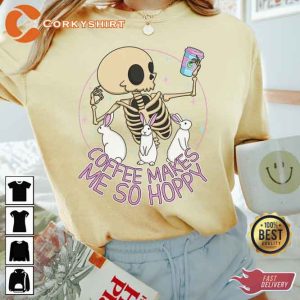 Coffee Makes Me So Hoppy Skeleton T-shirt