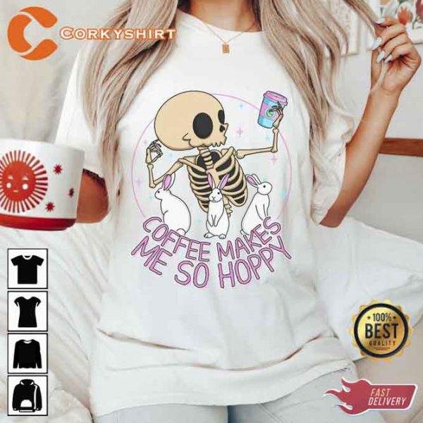 Coffee Makes Me So Hoppy Skeleton T-shirt