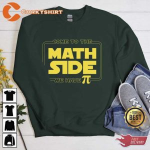 Come To The Math Side We Have Pie Sweatshirt