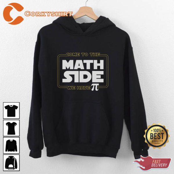 Come To The Math Side We Have Pie Sweatshirt