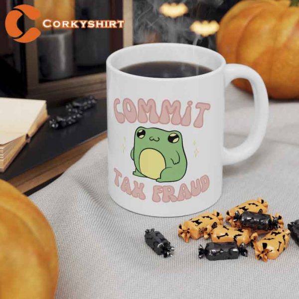 Funny Commit Tax Fraud Frog Cute Ceramic Coffee Mug