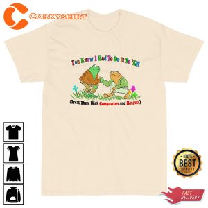 Compassion And Respect You Know I Had To Do It Romance Shirt