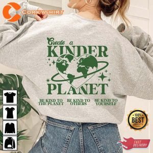 Create A Kinder Planet Positive Quotes Earth Day Sweatshirt