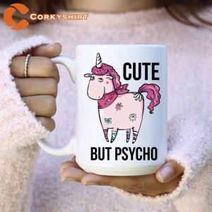 Cute But Psycho Unicorn Unique Coffee Mug (1)