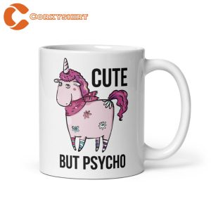 Cute But Psycho Unicorn Unique Coffee Mug (3)