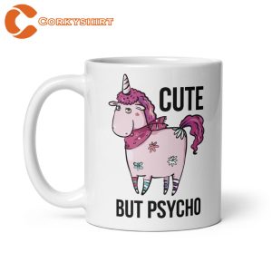 Cute But Psycho Unicorn Unique Coffee Mug (4)