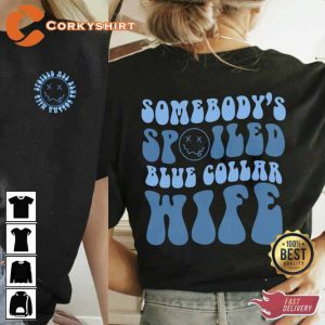 Cute Face Somebody's Spoiled Blue Collar Wife Trendy Hoodie (3)