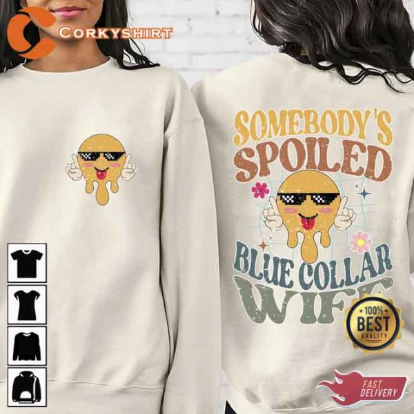 Cute Funny Pattern Somebodys Spoiled Blue Collar Wife Sweatshirt