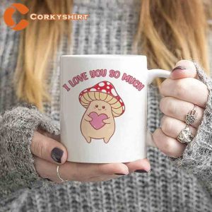 Cute Mushroom I Love You So Much Coffee Mug