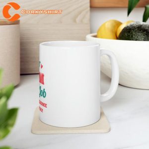 Dear Mom Great Job Awesome Thank You Ceramic Mug5