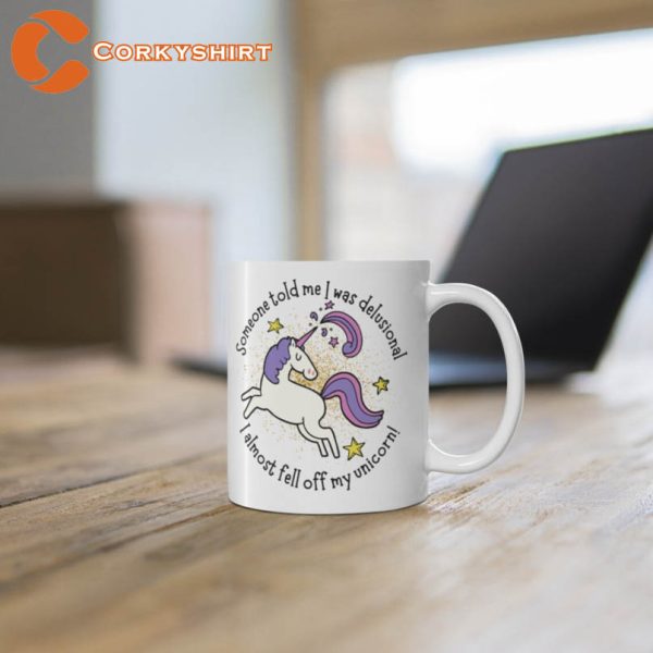 Delusional Unicorn Ceramic Coffee Mug Gift For Girls