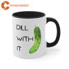 Dill With It Accent Kawaii Aesthetic Ceramic Coffee Mug