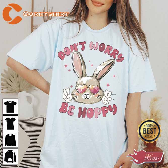 Do Not Worry Be Hoppy Easter Tshirt1