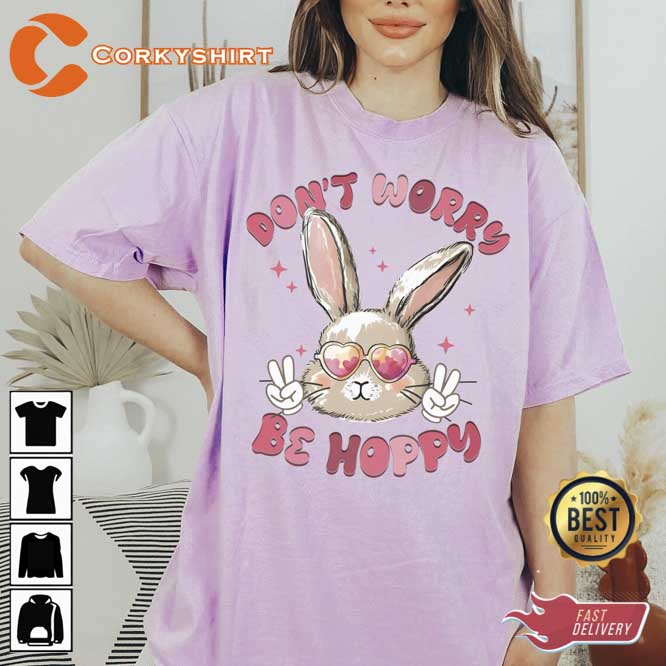 Do Not Worry Be Hoppy Easter Tshirt3
