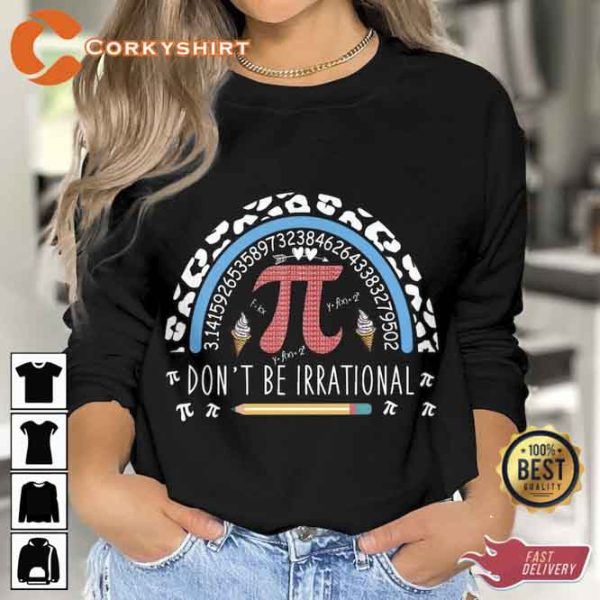 Don’t Be Irrational Pi Day 2023 T-shirt