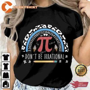 Don't Be Irrational Pi Day 2023 T-shirt