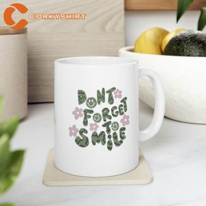 Don’t Forget To Smile Coffee Mug Printing