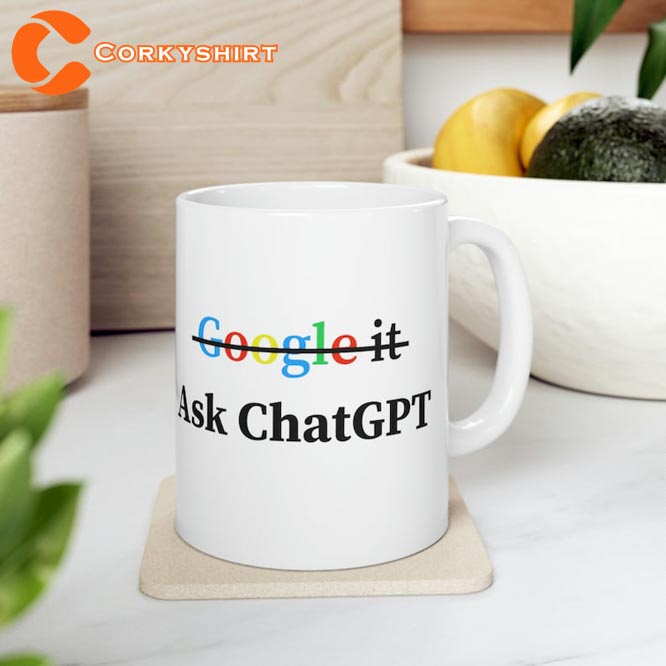 Don't Google Ask ChatGPT Funny Open AI Ceramic Mug5