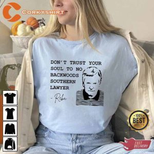 Dont Trust Your Soul To No Backwoods Southern Lawyer Reba Lyrics Shirt