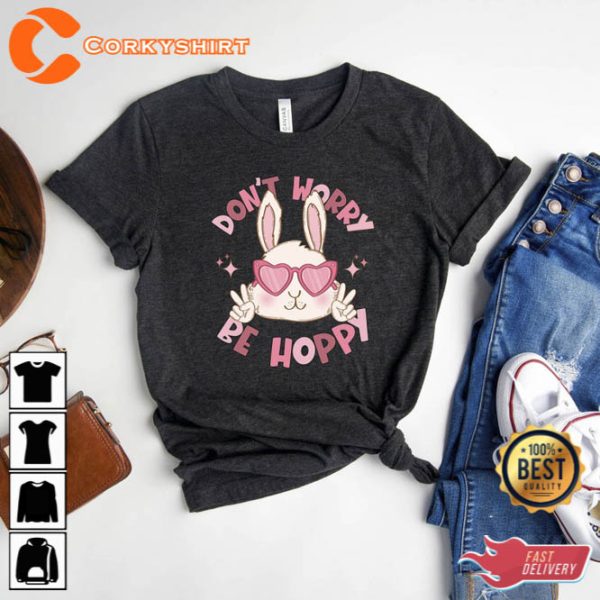 Dont Worry Be Hoppy Shirt Easter Bunny with Heart Glasses