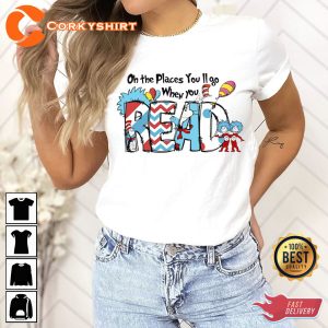 Dr Seuss Oh the Places Youll Go When You Read Tshirt2