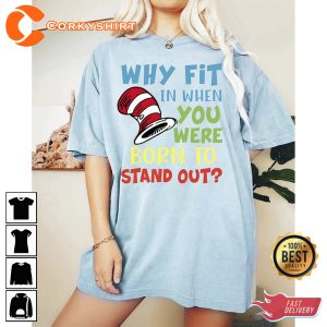 Dr Seuss Why Fit In When You Were Born To Stand Out TShirt2