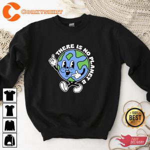 Earth Day There Is No Planet B Sweatshirt