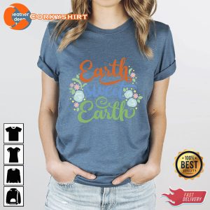 Earth Sweet Earth Cute Environmental Shirts