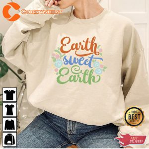 Earth Sweet Earth Cute Environmental Shirts