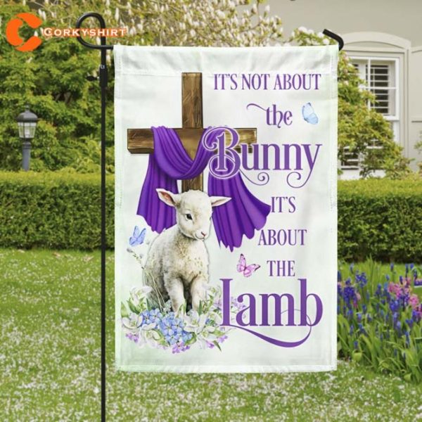 Easter Day Flag Its Not About The Bunny Its About The Lamb Flag