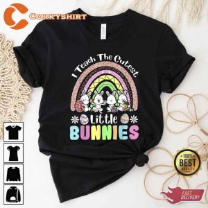 Easter Day Teacher I Teach The Cutest Little Bunnies Rainbow T-Shirt2