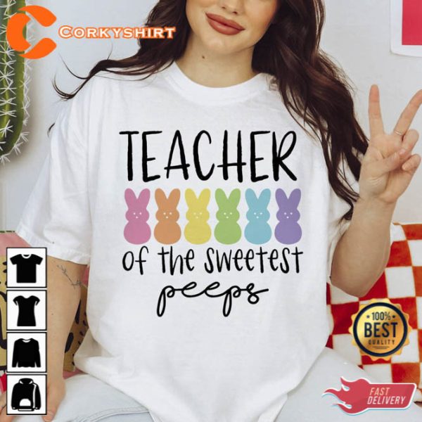 Easter Teacher Of The Sweetest Peeps Shirt