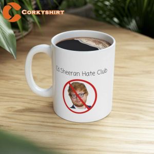 Ed Sheeran Hate Club Funny Ceramic Coffee Cup (1)