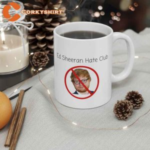 Ed Sheeran Hate Club Funny Ceramic Coffee Cup (3)
