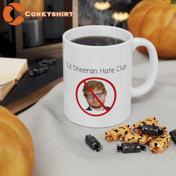 Ed Sheeran Hate Club Funny Fan Gift Ceramic Coffee Mug