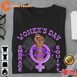 Embrace Equity International Women's Day Women Power Gift T-Shirt