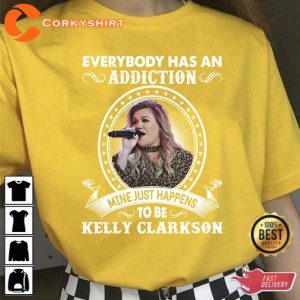 Everybody Has An Addiction Mine Kelly Clarkson Unisex T-Shirt