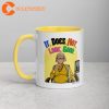 Everything Everywhere All At Once Deirdre Quote Funny Mug