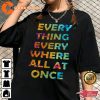 Everything Everywhere All At Once Movie fan Gift Unisex Graphic T-Shirt