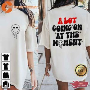 Face A Lot Going On At The Moment Shirt1