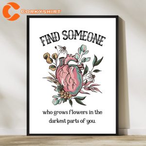 Find Someone Who Grows Flowers In The Darkest Parts Of You Zach Bryan Poster