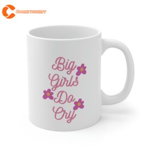 Funny Coffee Mug Big Girls Do Cry 4