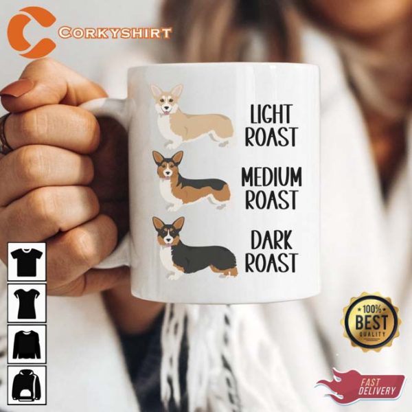 Funny Corgi Light Roast Medium Roats Dark Roast Coffee Mug