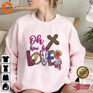 Funny Easter Oh How He Loves Us T-shirt