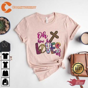 Funny Easter Oh How He Loves Us T-shirt