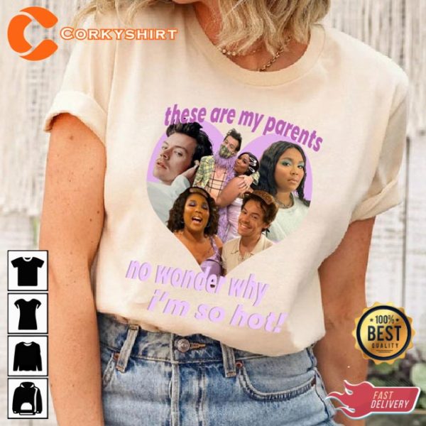 Funny Hizzo These Are My Parents No Wonder why I’m So Hot Harry T-Shirt